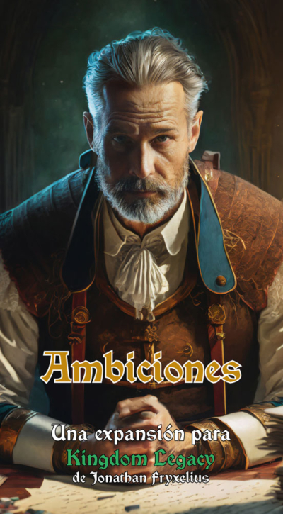 Kingdom legacy: Ambiciones